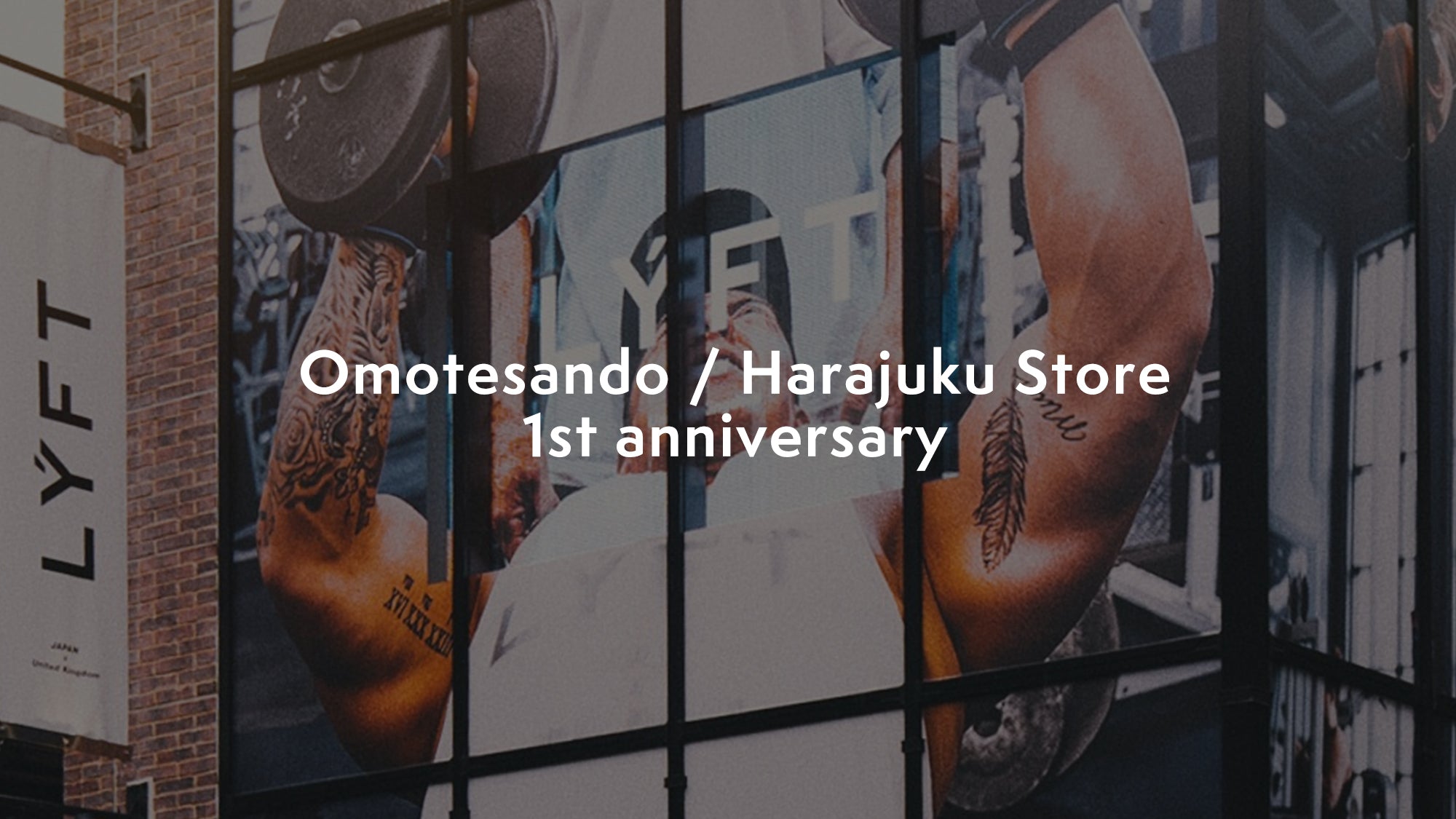 Omotesando / Harajuku Store 1st anniversary – LÝFT