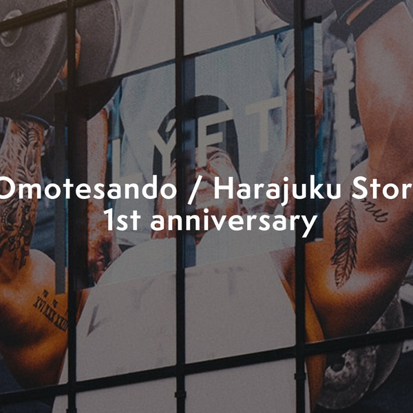 Omotesando / Harajuku Store 1st anniversary – LÝFT