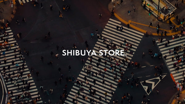 SHIBUYA STORE OPENING DETAILS